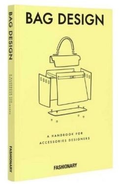 Fashionary Bag Design. A Handbook for Accessories Designers - Книги з дизайну та архітектури