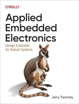 Applied Embedded Electronics: Design Essentials for Robust Systems 1st Edition
