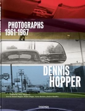 Dennis Hopper. Photographs 1961–1967