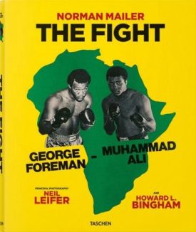 Norman Mailer. Neil Leifer. Howard L. Bingham. The Fight