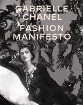 Gabrielle Chanel. Fashion Manifesto