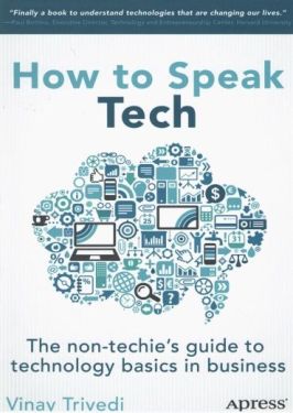 How to Speak Tech: The Non-Techie's Guide to Technology Basics in Business