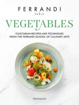 Vegetables: Recipes and Techniques from the Ferrandi School of Culinary Arts - Будинок, Побут, Дозвілля