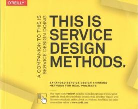 This Is Service Design Methods: A Companion to This Is Service Design Doing - Бізнес Економіка