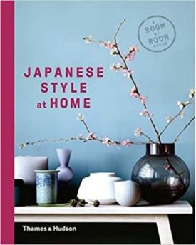 Japanese Style at Home: A Room by Room Guide /anglais - Хобі Захоплення