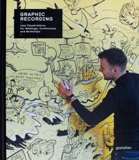 Graphic Recording: Live Illustrations for Meetings, Conferences and Workshops