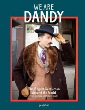 We Are Dandy: The Elegant Gentleman around the World