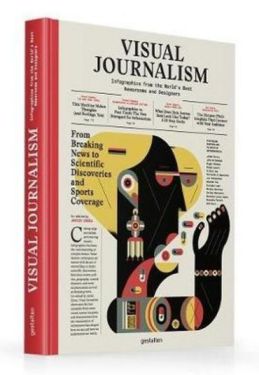 Visual Journalism: Infographics from the World's Best Newsrooms and Designers - Хобі Захоплення