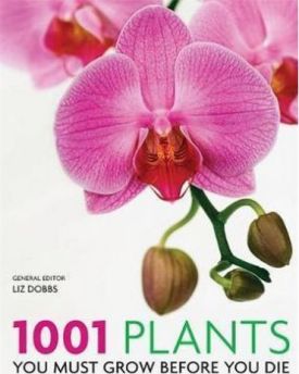 1001 Plants: You must grow before you die - Хобі Захоплення