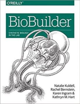 BioBuilder: Synthetic Biology in the Lab 1st Edition