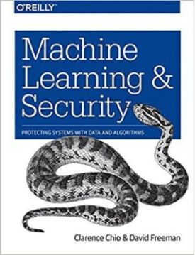 Machine Learning and Security: Protecting Systems with Data and Algorithms 1st Edition