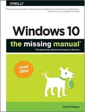 Windows 10: The Missing Manual: The book that should have been in the box 2nd Edition