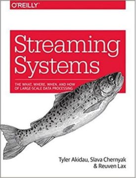 Streaming Systems: The What, Where, When, and How of Large-Scale Data Processing 1st Edition