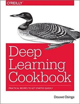 Deep Learning Cookbook: Practical recipes to get started quickly 1st Edition