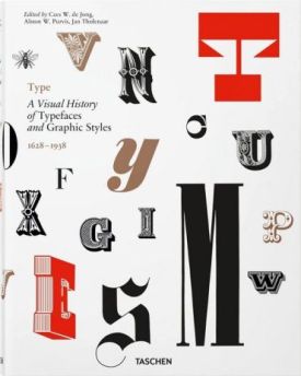 Type. A Visual History of Typefaces & Graphic Styles