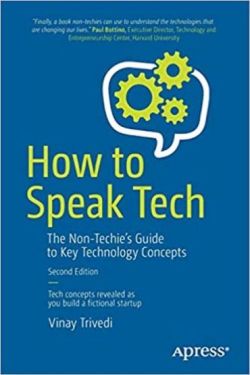 How to Speak Tech: The Non-Techie's Guide to Technology in Business Basics - Бізнес Економіка