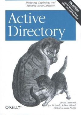 Active Directory: Designing, Deploying, and Running Active Directory 5th Edition - Windows, Linux, Unix, FreeBSD, Mac OS