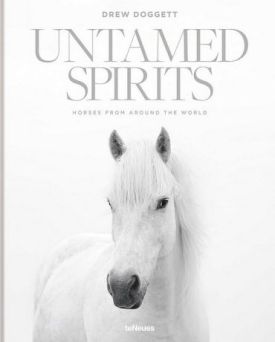 Untamed Spirits. Horses from Around the World