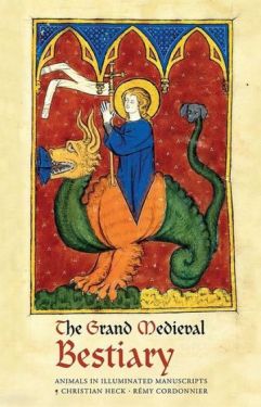 The Grand Medieval Bestiary (Dragonet Edition). Animals in Illuminated Manuscripts