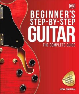 Beginner's Step-by-Step Guitar. The Complete Guide - Музика