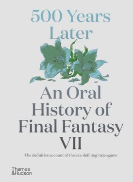 500 Years Later: An Oral History of Final Fantasy VII - Комп'ютрена література