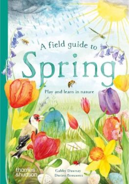 A Field Guide to Spring . Play and learn in nature - Книжки іноземними мовами