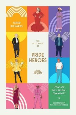 The Little Book of Pride Heroes. Icons of the LGBTQIA+ community
