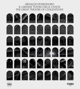 Arnaldo Pomodoro: The Great Theatre of Civilizations. Arnaldo Pomodoro: The Great Theatre of Civilizations.