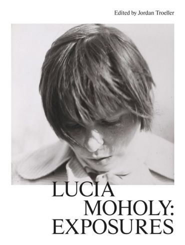 Lucia Moholy: Exposures. - фото 1