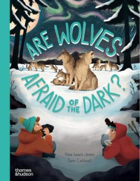 Are Wolves Afraid of the Dark?. - Книжки іноземними мовами