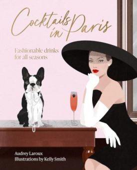 Cocktails in Paris. Fashionable drinks for all seasons - Хобі Захоплення