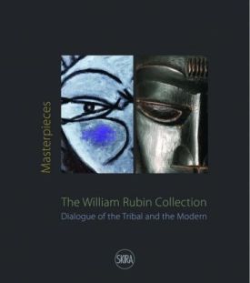 Masterpieces from the William Rubin Collection. Dialogue of the Tribal and the Modern and its Heritage - Образотворче мистецтво
