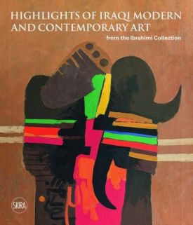 Sights on Iraqi Modern and Contemporary Art from the Ibrahimi Collection. - Мистецтво