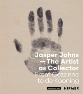 Jasper Johns: The Artist as Collector. From Czanne to de Kooning