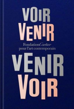 Fondation Cartier pour l'art contemporain: Voir Venir, Venir Voir.