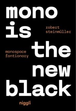 Mono is the new Black. Monospace Fontionary
