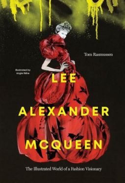 Lee Alexander McQueen. The Illustrated World of a Fashion Visionary - Хобі Захоплення