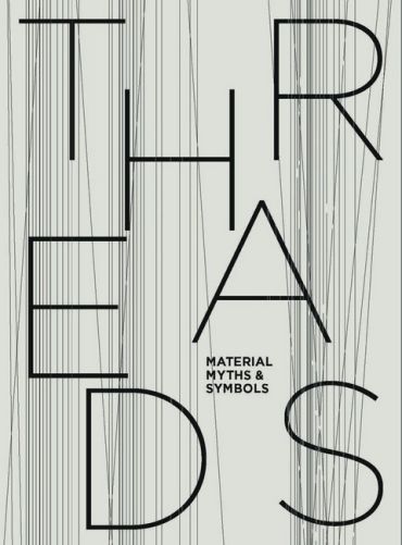 Threads: Material, Myths & Symbols - фото 1