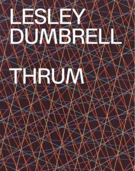 Lesley Dumbrell: Thrum