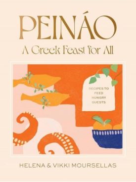 Peino: A Greek Feast for All. Recipes to feed hungry guests