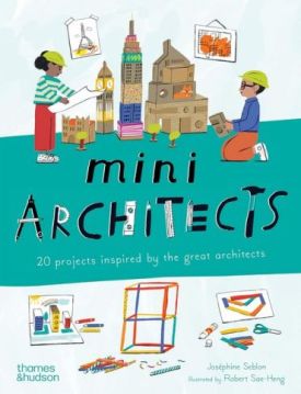 Mini Architects. 20 projects inspired by the great architects
