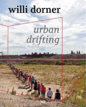 Willi Dorner (Bilingual edition). urban drifting