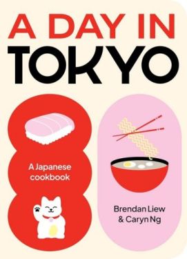 A Day in Tokyo. A Japanese Cookbook - Кулінарія
