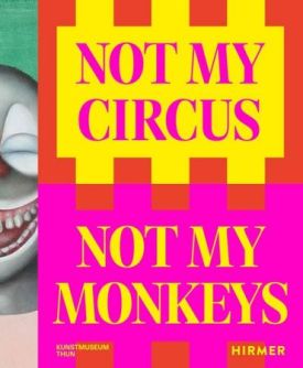 Not My Circus, Not My Monkeys. The Motif of the Circus in Contemporary Art