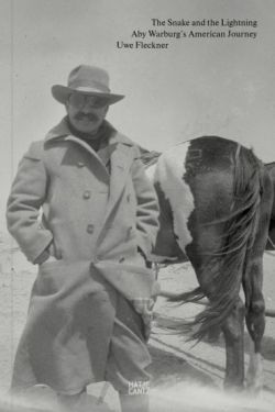 The Snake and the Lightning. Aby Warburg's American Journey