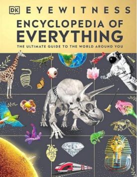 Eyewitness. Encyclopedia of Everything