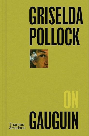 Griselda Pollock on Gauguin - фото 1