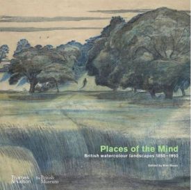 Places of the Mind (British Museum). British watercolour landscapes 1850-1950