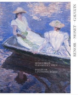 Renoir, Monet, Gauguin. Images of a Floating World