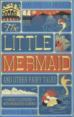 The Little Mermaid and Other Fairy Tales (MinaLima Edition): (Illustrated with Interactive Elements)